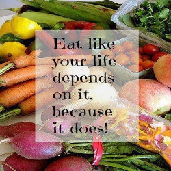 Eat Like Your Life depends on it - it does!